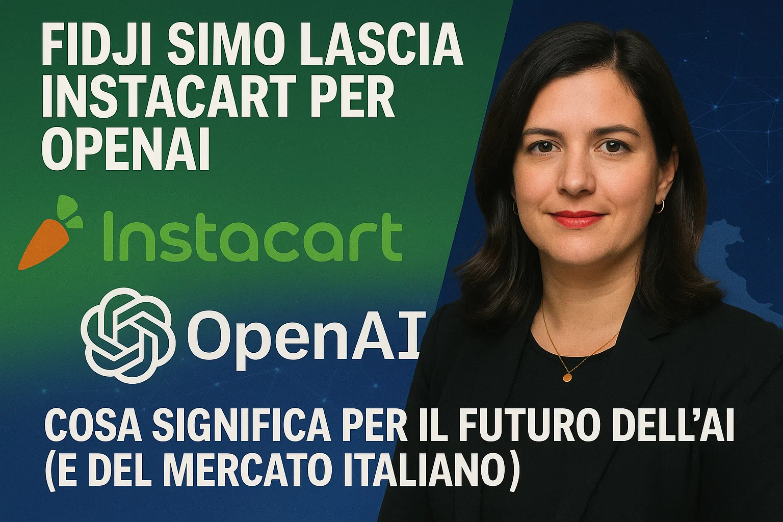 Fidji Simo lascia Instacart per OpenAI: Cosa Significa per il Futuro dell’AI (e del Mercato Italiano)?