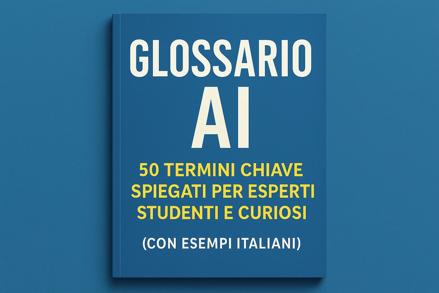 glossario completo con 50 termini AI spiegati con esempi italiani